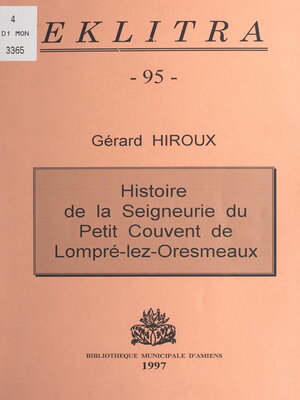cover image of Histoire de la seigneurie du "Petit Couvent" de Lompré-lez-Oresmeaux